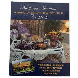 Northwest Mornings Washington Bed & Breakfast Guild Cookbook Favorite Recipes 20